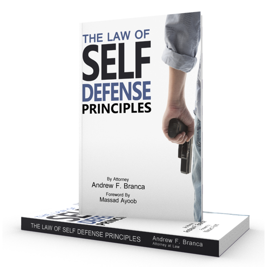 The Law of Self Defense: The Indispensable Guide to the Armed Citizen by Andrew Branca